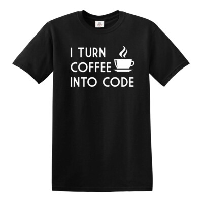 I Turn Coffee Into Code T-Shirt Unisex Funny Novelty Computer Programmer Tee Top