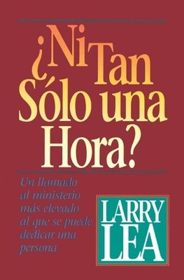Larry Lea Judy Doyle ¿Ni tan sólo una hora? (Taschenbuch)