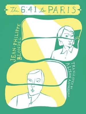 Jean-Philippe Blondel The 6:41 to Paris (Paperback)