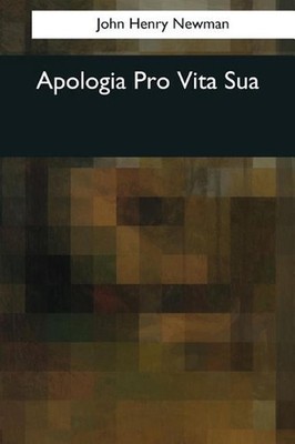 Apologia Pro Vita Sua by John Henry Newman (English) Paperback Book