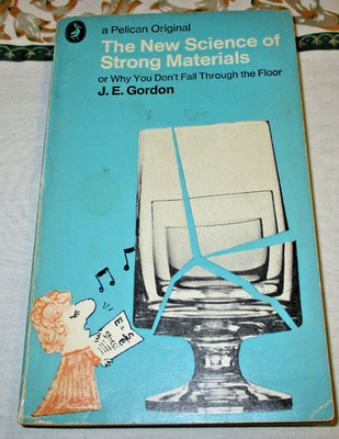 J. E. Gordon - The New Science of Strong Materials - 1968 Pelican Paperback