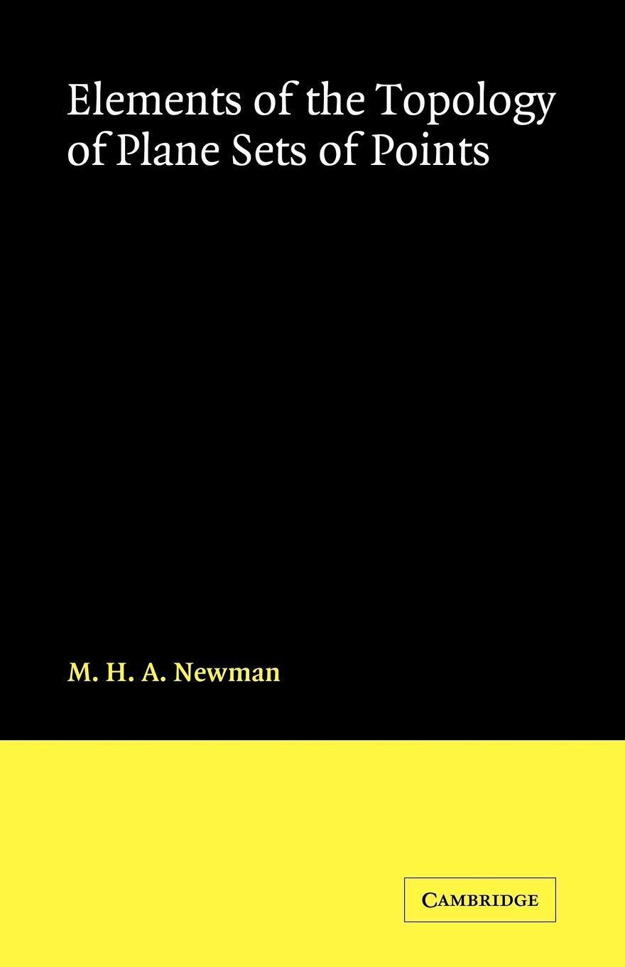Thumbnail - M. H. A. Newman | Elements Of The Topology Of Plane Sets Of Points |