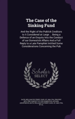 Bath - Case of the Sinking Fund  And the Right of the Publick Creditor - X555z
