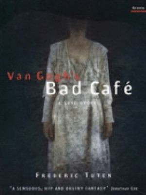 Van Gogh's Bad Cafe : A Love Story Paperback Frederic Tuten