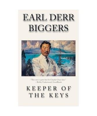 Keeper of the Keys: The Earl Derr Biggers CHAN! Detective Fiction Series from Me