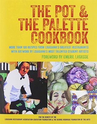 The Pot & the Palette Cookbook: Mor..., George Rodrigue