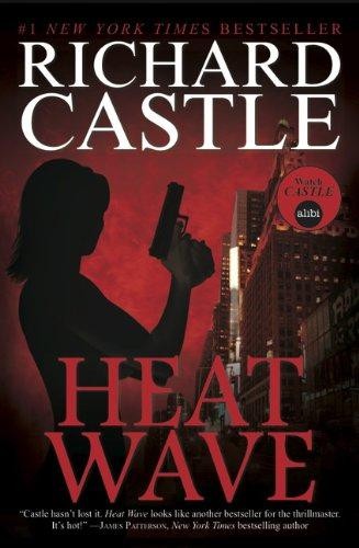 Heat Wave (Nikki Heat Series, Book One) - Richard Castle