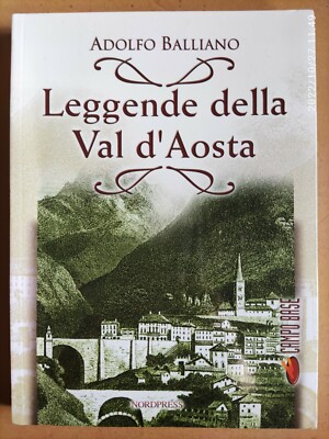 Adolfo Balliano LEGGENDE DELLA VAL D'AOSTA Nordpress Campo Base