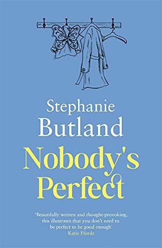Nobody's Perfect: ?Beautifully written? Katie Fforde-Stephanie Butland