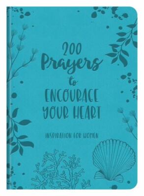 200 Prayers to Encourage Your Heart : Inspiration for Women by Linda Hang (2023,