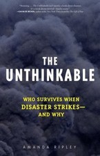 The Unthinkable: Who Survives When Disaster Strikes - and Why, Ripley, Amanda, 9