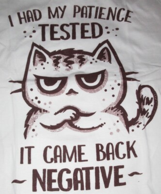 I Had My Patience Tested It Came Back Negative Angry Cat Mens Extra Large Tee