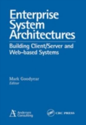 Enterprise System Architectures: Building Client Server and Web Based Systems  