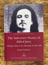 THE SUBVERSIVE POETICS OF ALFRED JARRY: UBUSI...