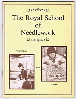 ROYAL SCHOOL OF NEEDLEWORK: YESTERDAY AND TODAY By Winefride Jackson *Excellent*