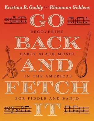 Go Back and Fetch It: Recovering Early Black Music in the Americas for Fiddle a