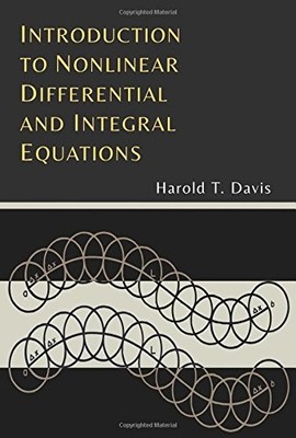 INTRODUCTION TO NONLINEAR DIFFERENTIAL AND INTEGRAL By Harold T. Davis BRAND NEW