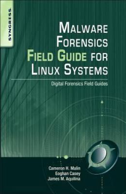 Malware Forensics Field Guide for Linux Systems : Digital Forensics Field ...