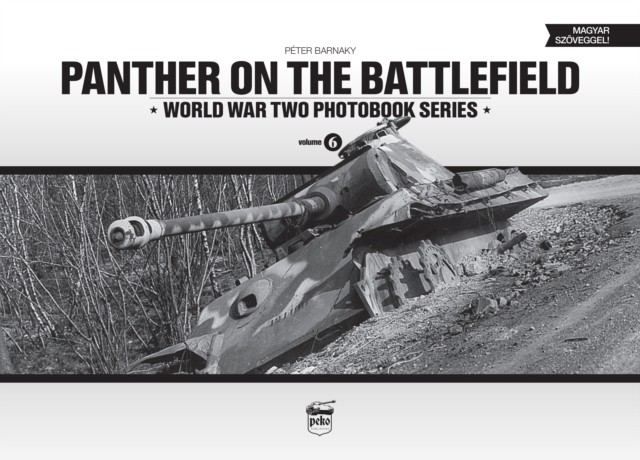 Panther on the Battlefield: World War Two Photobook Series by Matyas Panczel