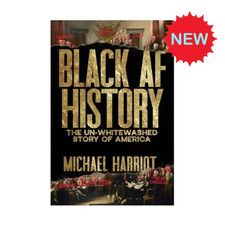 Black AF History: The Un-Whitewashed Story of America byMichael Harriot A5Size.
