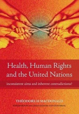 Health, Human Rights and the United Nations: Inconsistent Aims and Inherent Cont