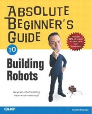 Absolute Beginner's Guide to Building Robots - Paperback - GOOD