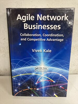 Agile Network Businesses: Collaboration, Coordination, and Competitive Advantage