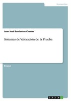 Sistemas De ValoracióN De La Prueba Juan José Barrientos ChacóN
