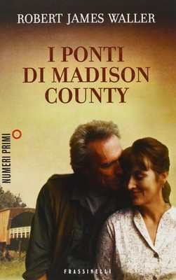 I ponti di Madison County By Waller, Robert J. Robert J. Waller,