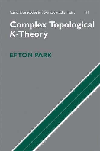 Complex Topological K-Theory 111 Efton Park Hardcover Cambridge U… 9780521856348