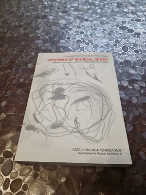 SYSTEMS OF MUSICAL SENSE Aavv Acta semiotica fennica XVIII
