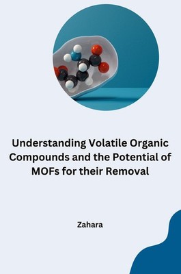 Understanding Volatile Organic Compounds and the Potential of MOFs for their Rem