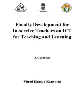 Faculty Development for In-service Teachers on ICT for Teaching and Learning:-,