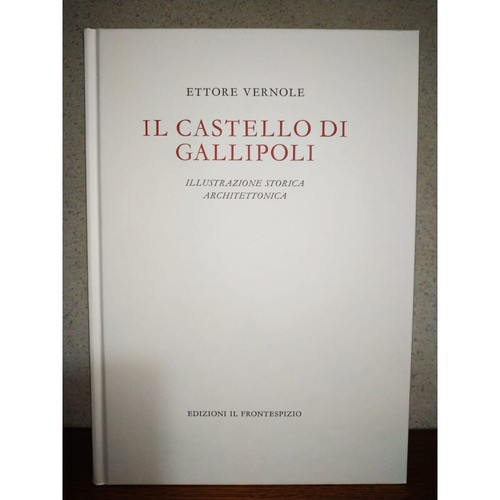 Ettore Vernole, IL CASTELLO DI GALLIPOLI, 2008. Fortificazioni Militari SALENTO - Picture 4 of 14