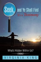 Virginia King | Seek And Ye Shall Find It's A Testimony | Taschenbuch | Englisch