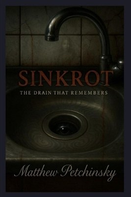 #ad Sinkrot: The Drain That Remembers by Matthew Petchinsky Paperback Book AU $20.95