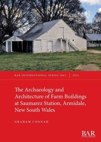 The Archaeology And Architecture Of Farm Buildings At Saumarez Station,...