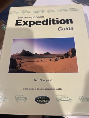 VEHICLE-DEPENDENT EXPEDITION GUIDE By Tom Sheppard - Hardcover