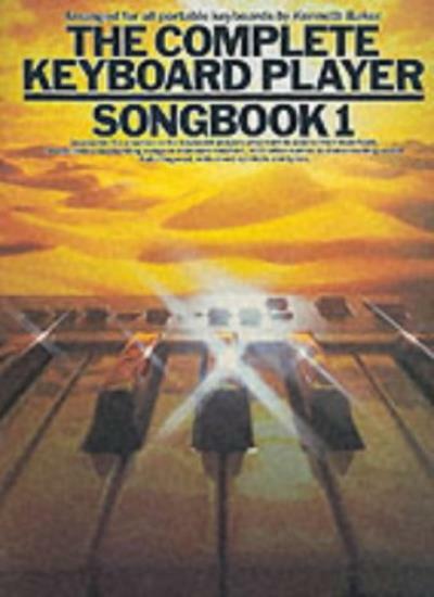 The Complete Keyboard Player Songbook: 1: Bk. 1 By Kenneth Baker