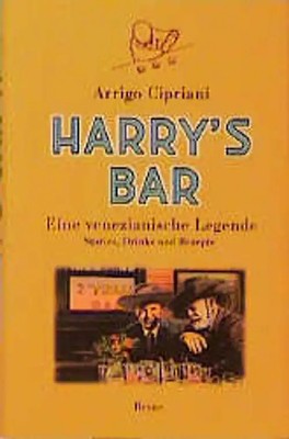 Harry's Bar. Eine venezianische Legende