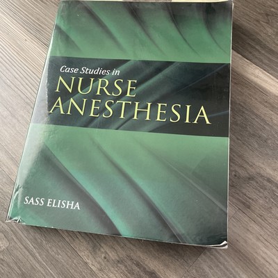 Case Studies in Nurse Anesthesia by Elisha, Sass
