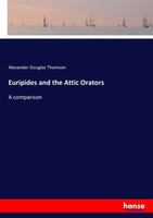 Alexander Douglas Thomson | Euripides And The Attic Orators | Taschenbuch (2018)
