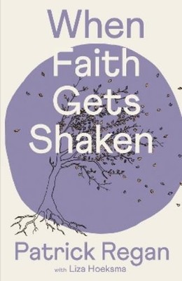 Patrick Regan When Faith Gets Shaken: Third Edition (Paperback) (UK IMPORT)