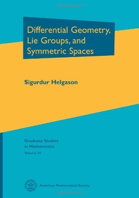 DIFFERENTIAL GEOMETRY, LIE GROUPS, AND SYMMETRIC SPACES By Sigurdur Helgason NEW