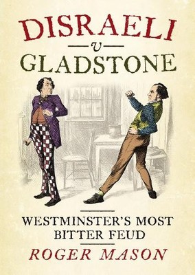 Roger Mason Disraeli v Gladstone (Gebundene Ausgabe)