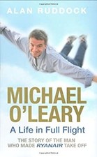 Michael O'Leary : A Life in Full Flight Hardcover Alan Ruddock