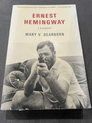 Ernest Hemingway - A Biography - Mary V Dearborn