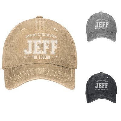 Everyone's Talking About Jeff The Legend Quote Cotton Dad Hat Baseball Cap