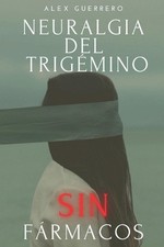Neuralgia del Trigmino SIN Frmacos by Alex Guerrero Paperback Book