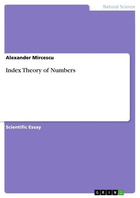 Index Theory of Numbers Alexander Mircescu
